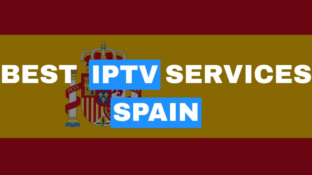 Best IPTV services in Spain