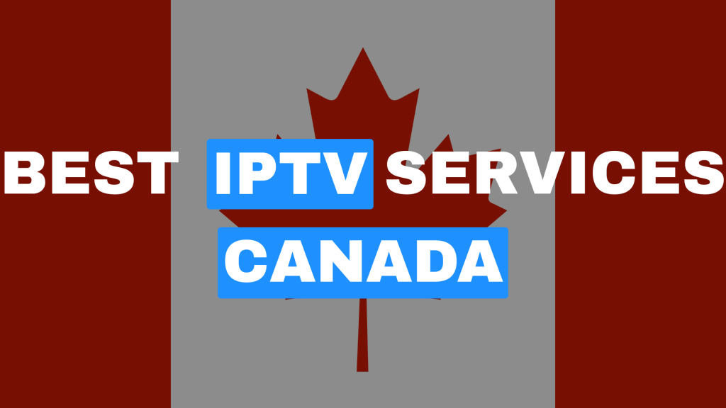 Best IPTV services in canda